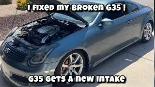 I fixed my broken G35 🚀 (G35 gets a new intake)