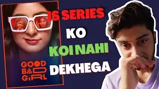 GOOD BAD GIRL SERIES REVIEW |SONY LIV| |SAMRIDHI DEWAN| |SUNIL MEWATI|