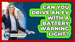 Can You Drive An EV With A Battery Warning Light?