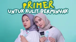 REKOMENDASI PRIMER TAHAN LAMA UNTUK KULIT BERMINYAK DAN BERJERAWAT TERBAIK
