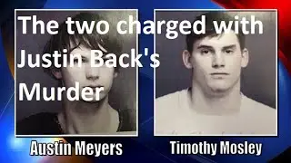 Austin Myers and Timothy Mosley, Convicted for the Murder of Justin Back