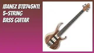 REVIEW (2026): Ibanez BTB745NTL 5-String Bass Guitar. Features