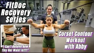 FitDoc Recovery Series - Full Body Circuit with Abby: Post-Corset Contour Transformation! 💪🎙️