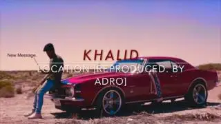 Khalid - Location (Instrumental)