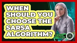 When Should You Choose The SARSA Algorithm?