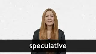 How to pronounce SPECULATIVE in American English
