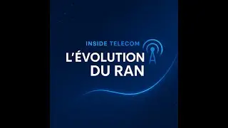 L&rsquo;&Eacute;VOLUTION DU RAN : RAN classique, C-RAN, vRAN, Open RAN