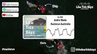 Andre Slade, Swimrun Australia | Low Tide Boyz, a Swimrun Podcast | Ep 204