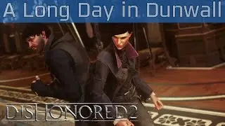 Dishonored 2 - A Long Day in Dunwall Walkthrough [HD 1080P/60FPS]