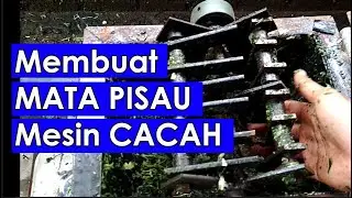 CARA MEMBUAT PISAU MESIN CACAH (HOW TO MAKE A KNIFE MACHINE SHOP)