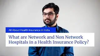 What are Network and Non Network Hospitals in a Health Insurance Policy | Saravanan Balakrishnan
