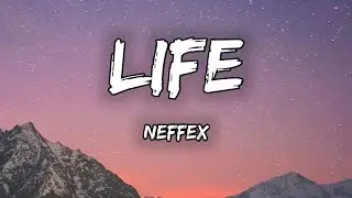 NEFFEX - Life ( Lyrics )