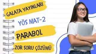 YÖS MATEMATİK - 2 | PARABOL ZOR SORU ÇÖZÜMÜ | GALATA YAYINLARI |  (2024)