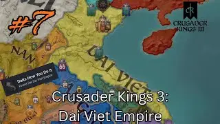 Crusader Kings 3: Dai Viet Empire, эпизод 7
