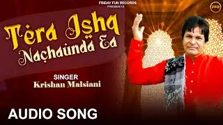 Tera Ishq Nachaunda Ea (Audio Song) | Krishan Malsiani | Soulful Punjabi Sufi Track | Hari-Amit |FFR