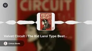 Velvet Circuit | The Kid Laroi Type Beat | Atmospheric Rap