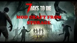 7 Days to Die Mod Craft from Storage 30 Block x23mod
