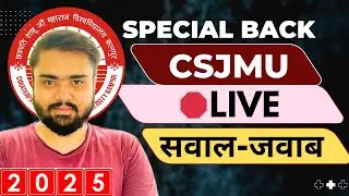 CSJMU LIVE 2025 | CSJMU SPECIAL BACK PAPER Problems and other doubt clear session 2025.