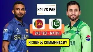 🔴 Live: Pakistan Vs Sri lanka Live – 2nd T20 | Live Scores & Commentary | PAK vs SL Live Match Today