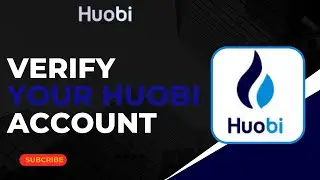 How to Verify Your Huobi Account !