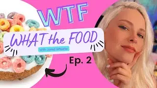 WTF!!! WHAT the Food?! Episode 2