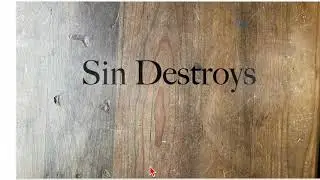 Object Lesson: Sin Destroys
