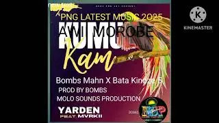 PNG LATEST MUSIC 2O25/BOMBS MAHN X BATA KINDZE 5/PROD BY BOMBS/MOLO SOUNDS PRODUCTION