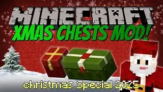 Minecraft Christmas Special: Xmas Chests Mod Showcase!