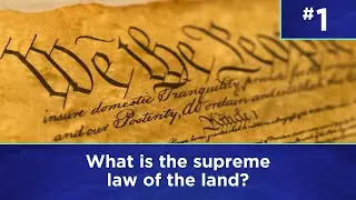 Q1: What is the Supreme Law of the Land?