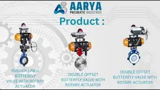 Aarya Pneumatic | Butterfly Valves with Rotary Actuator | Rubber Lined & Double Offset Series