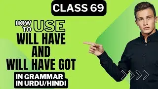 Class 69. Learn about will have and will have got in Urdu/Hindi