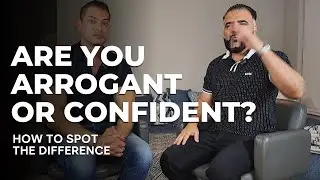 ARE YOU ARROGANT OR CONFIDENT? HOW TO SPOT THE DIFFERENCE PODCAST#1