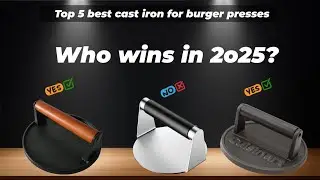 ✅Top 5 best cast iron for burger presses [Watch This Before You Make a Choice!]