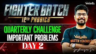 12th Physics | Quarterly Challenge Day 2 - Important Problems | State Board | Yazhiniyan Sir