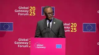 Global Gateway Forum 2025 Remarks by President Kagame/ Brussels 
