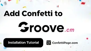 Groove & ConfettiPage.com (Confetti code installation tutorial)
