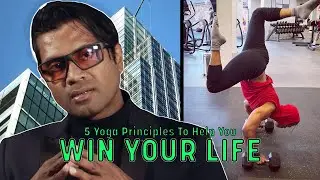 5 Yoga Principles to Help You Win Your Life by Super Yogi & Digital Entrepreneur, Fernando Raymond