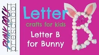 Letter B for Bunny  | Best Letter Crafts for Kids | Fun Letter Activities for Preschool