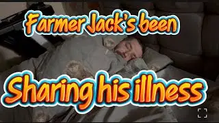 Farmer jack's been sharing his illness
