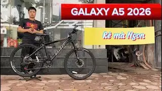 Xe đạp thể thao Galaxy A5 2026 - Rẻ - Ngon