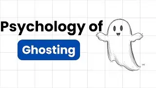 The Psychology of Ghosting