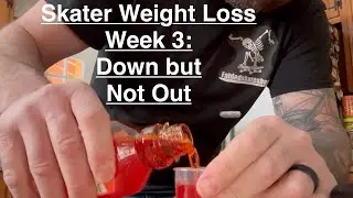 Skater Weight Loss Week 3: Down but Not Out