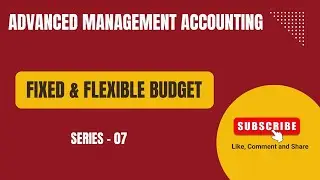 Fixed & Flexible Budget | Sinhala | Advanced Management  Accounting