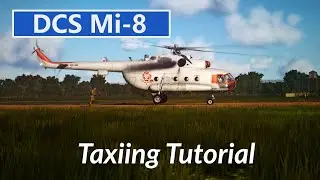 DCS Mi-8: Taxiing Tutorial