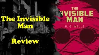 The Invisible Man by H. G. Wells | Book Review (Spoiler Free)