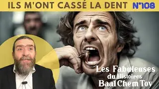 HISTOIRE DU BAAL CHEM TOV N&deg;108 Ils m'ont Cass&eacute; une Dent Rav Avi Assouline #baalshemtov #baalchemtov