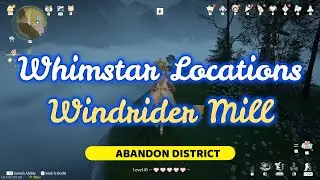 [Infinity Nikki Guide]  Whimstar  at Windrider Mill Abandon District #10