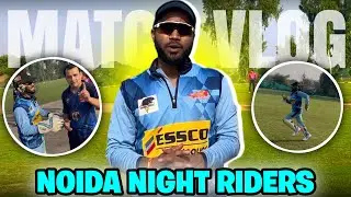 !!MATCH VLOG AT HOWZATT CRICKET GROUND 🏟️!! NOIDA NIGHT RIDERS 🏏!! COLD HO GAYA HAI KAAFI 🤕🤧!!