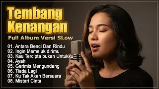 Tembang Kenangan Slow Version Full Album - Lembut, Tenang, Penuh Rasa