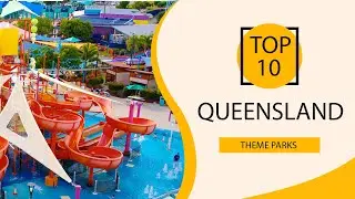 Top 10 Best Theme Parks to Visit in Queensland | Australia - English